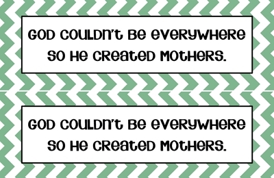 Mother's Day Bookmarks 4 x6 print god couldnt be sm
