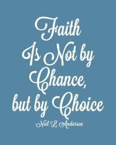 faith-is-not-by-chance-but-by-choice-3
