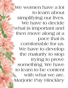 We women have a lot to learn about simplifying our lives …Marjorie Pay ...